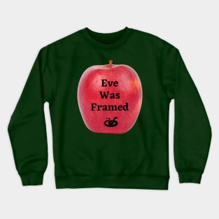 Eve Was Framed Crewneck Sweatshirt